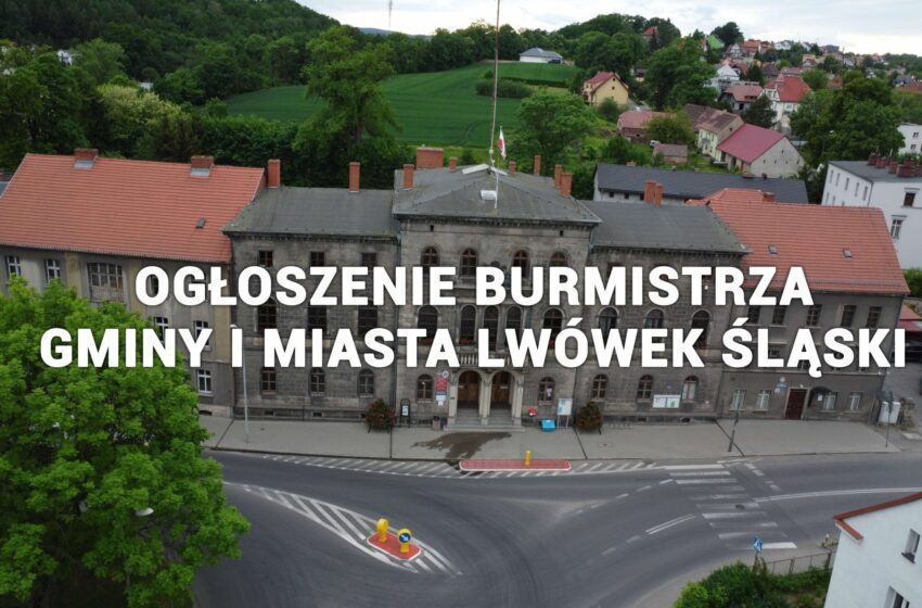 Ogłoszenie Burmistrza Gminy i Miasta Lwówek Śląski
