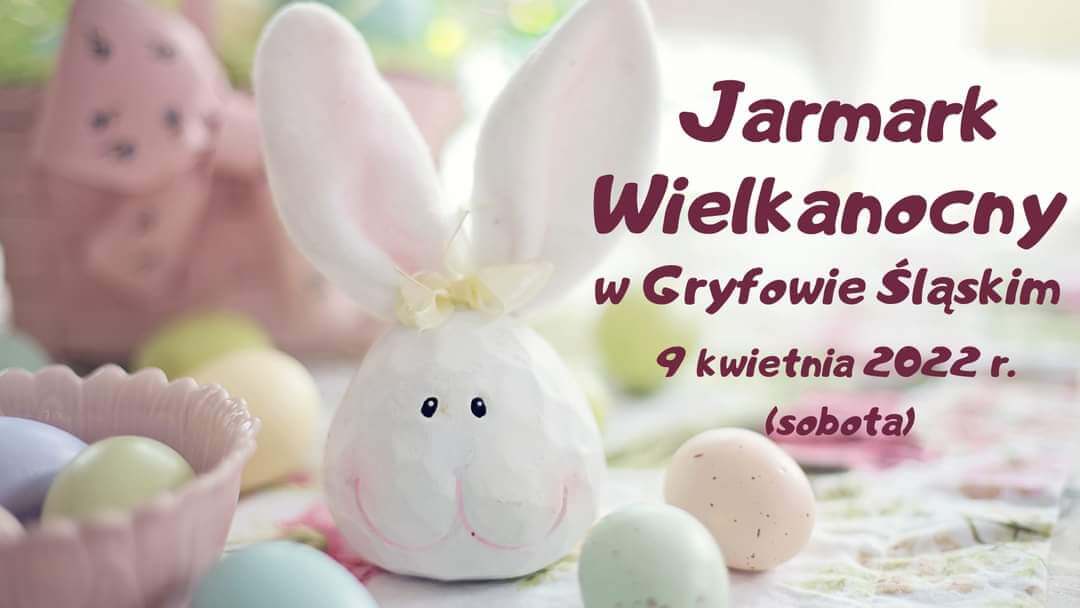Jarmark Wielkanocny 2022 – Gryfów Śląski