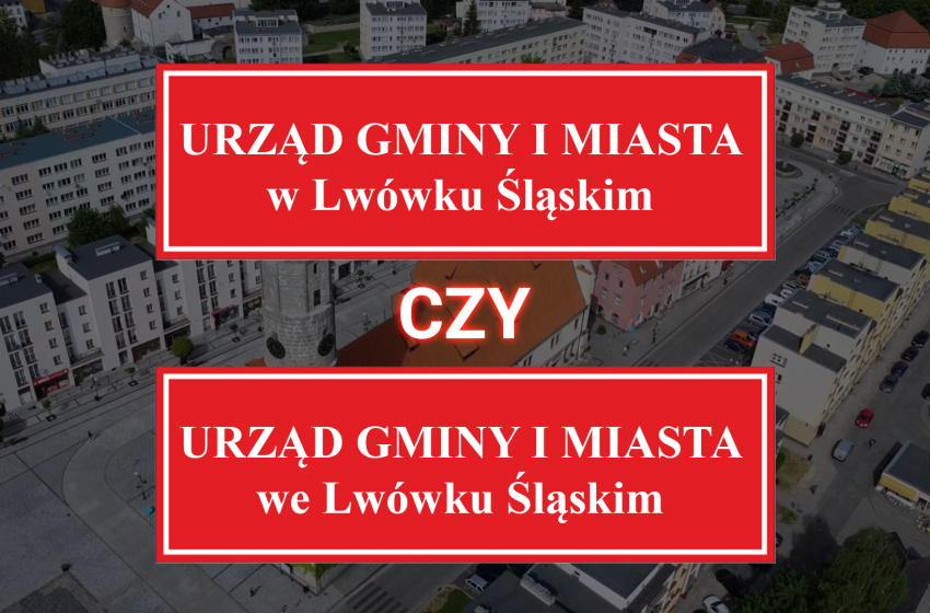  „W Lwówku” czy „We Lwówku” – lwóweccy samorządowcy zadecydowali