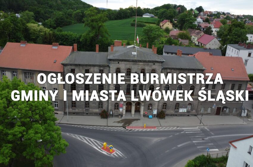  Ogłoszenie Burmistrza Gminy i Miasta Lwówek Śląski