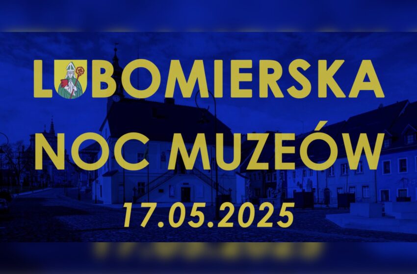 Noc Muzeów 2025 w Lubomierzu – wieczór pełen kultury, historii i wspomnień