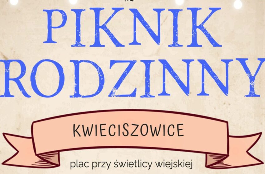 Rodzinne Świętowanie w Kwieciszowicach – Piknik, który Łączy Pokolenia