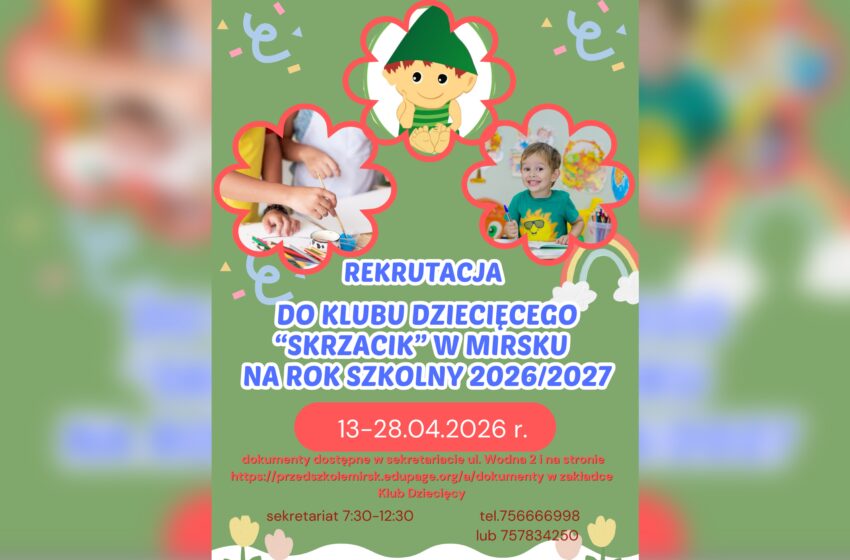 Rekrutacja do Klubu Dziecięcego „Skrzacik” w Mirsku na rok szkolny 2026/2027