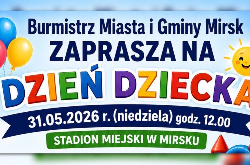  Zapraszamy na wyjątkowy Dzień Dziecka w Mirsku