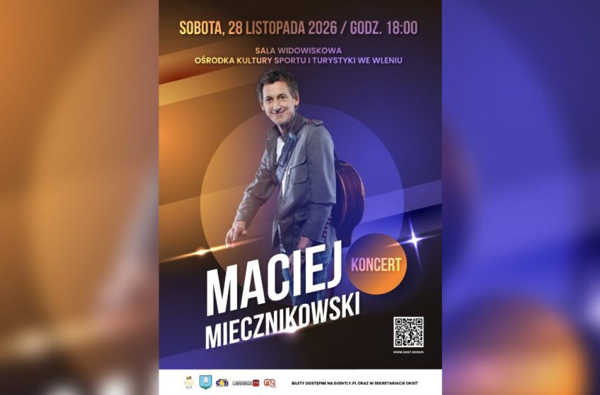 MACIEJ MIECZNIKOWSKI wystąpi we Wleniu